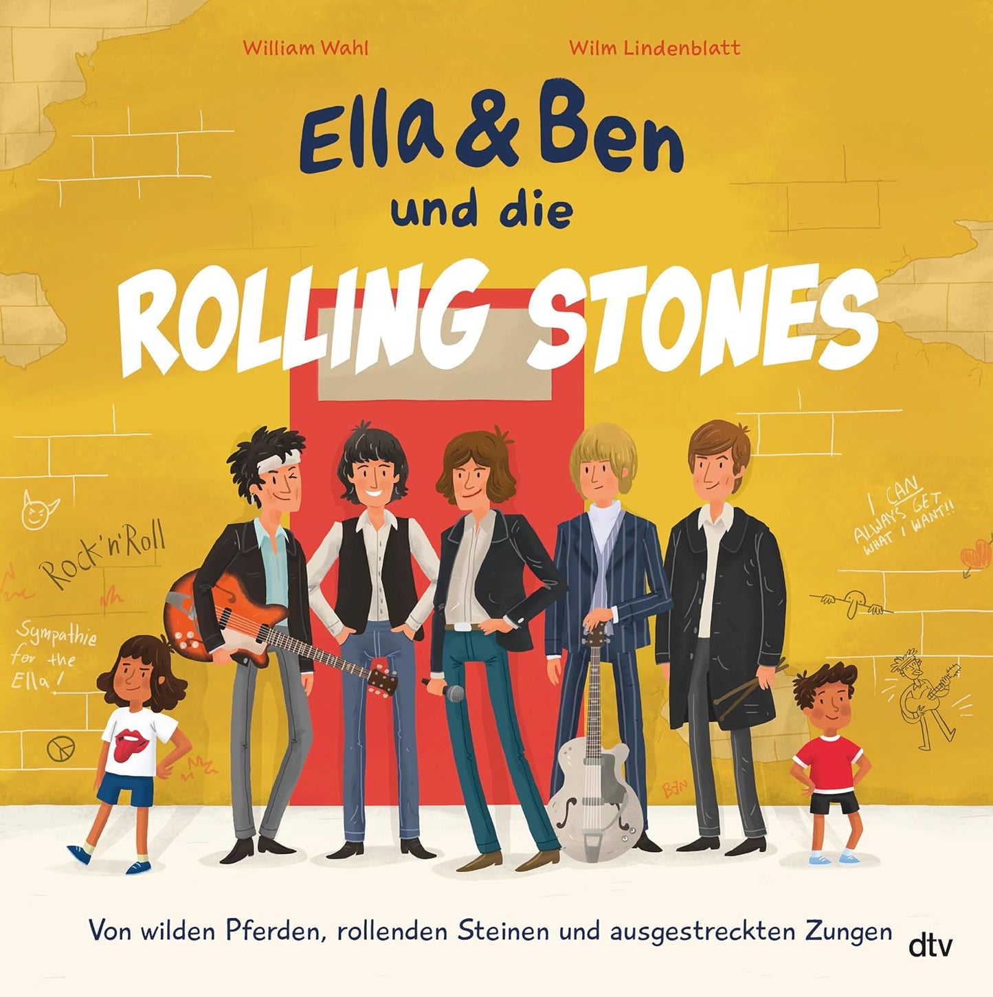 William Wahl, Wilm Lindenblatt: Ella & Ben und die Rolling Stones - Von wilden Pferden, rollenden Steinen und ausgestreckten Zungen