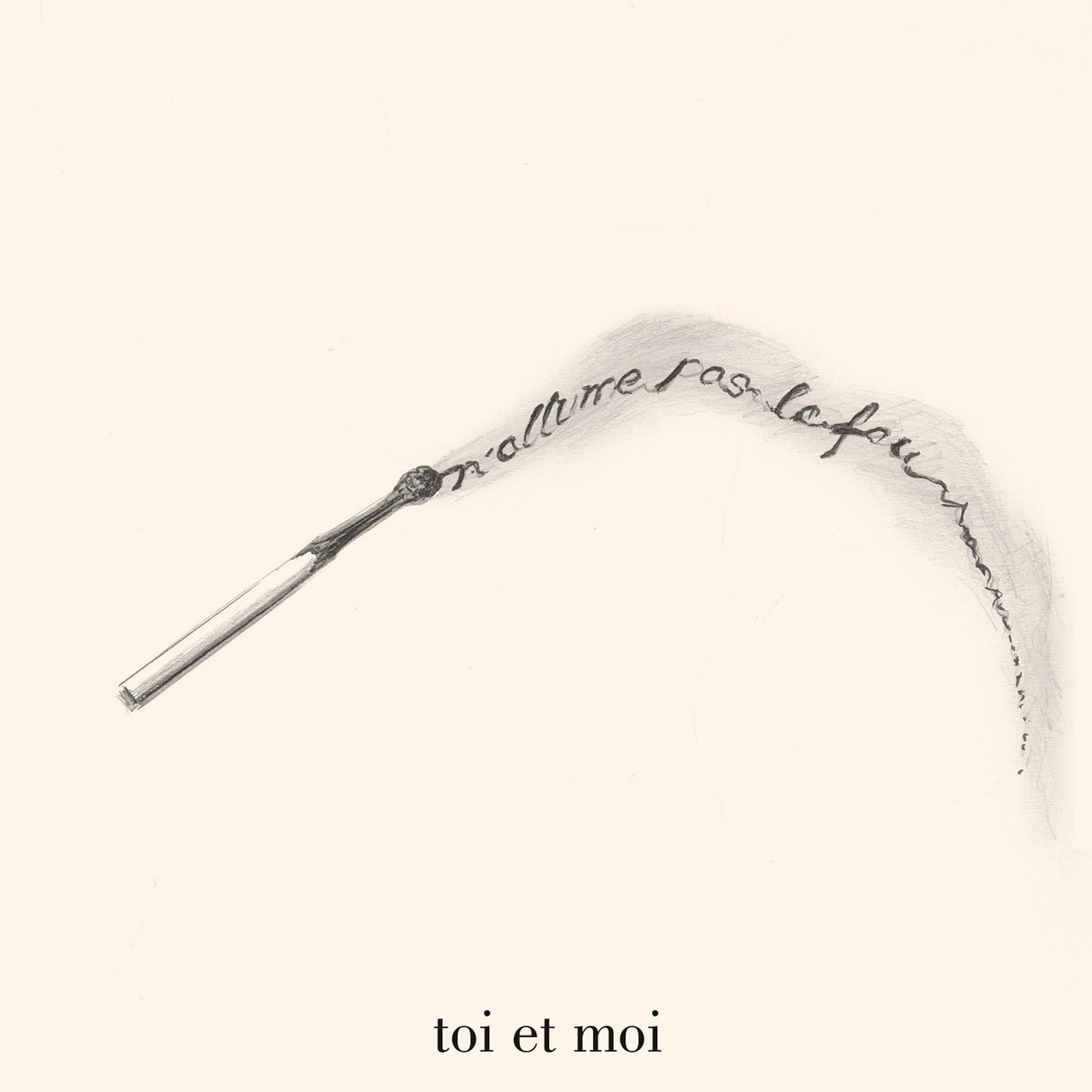 toi et moi - N'Allume Pas le Feu (LP, Vinyl)