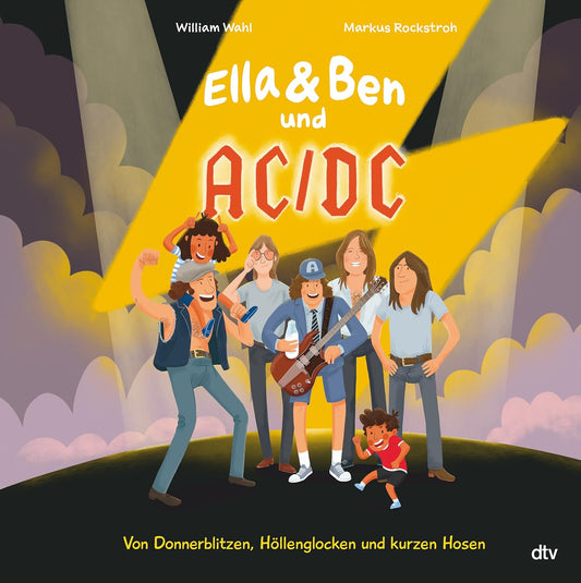 William Wahl, Markus Rockstroh: Ella & Ben und AC/DC - Von Donnerblitzen, Höllenglocken und kurzen Hosen