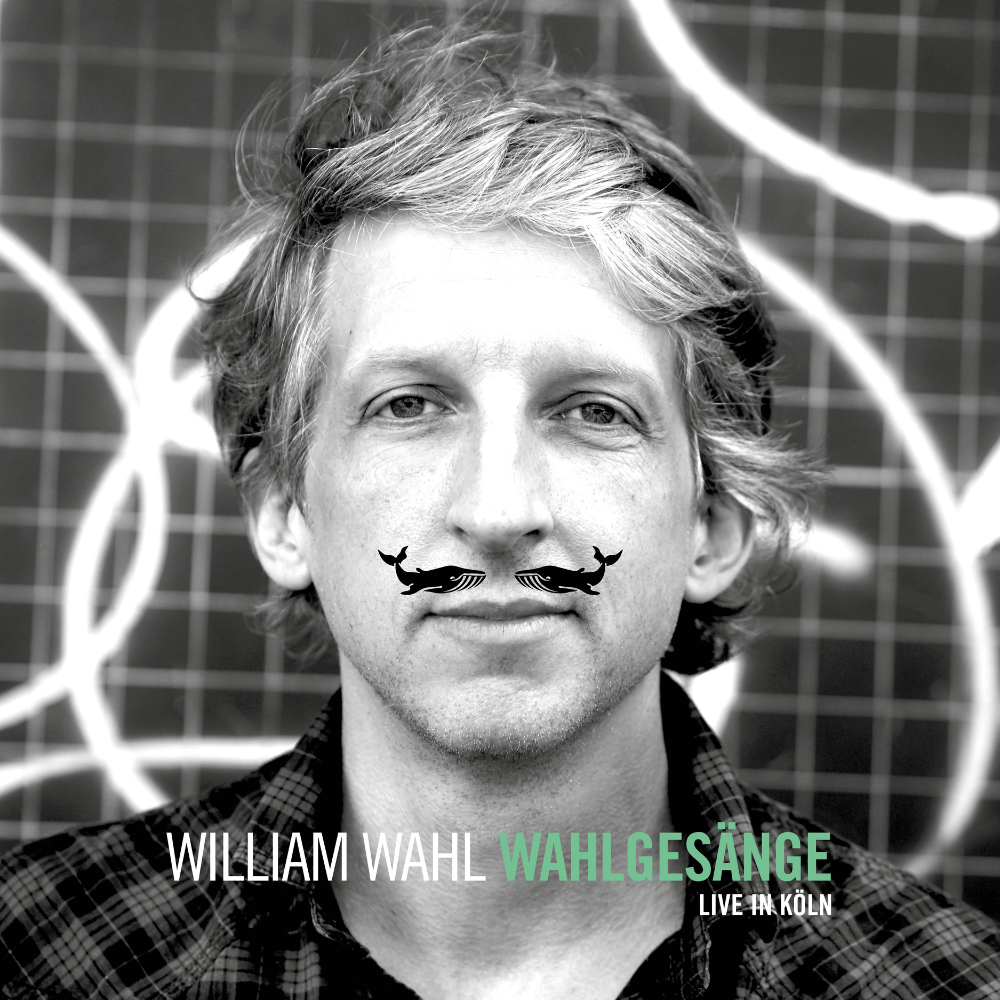 William Wahl - Wahlgesänge (Live, CD)